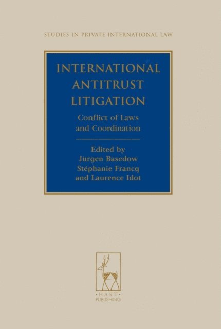 Jurgen Basedow, Stephanie Francq, Laurence Idot - International Antitrust Litigation, E-bok