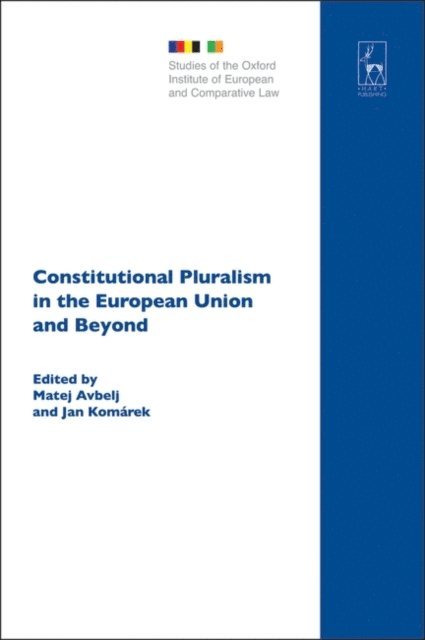 Matej Avbelj, Jan Komárek - Constitutional Pluralism in the European Union and Beyond, E-bok