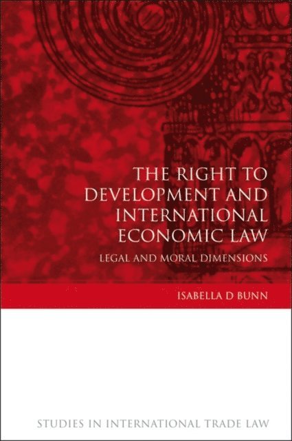Isabella D Bunn - Right to Development and International Economic Law, E-bok