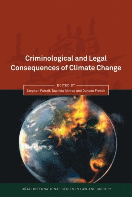 Stephen Farrall, Tawhida Ahmed, Duncan French - Criminological and Legal Consequences of Climate Change, E-bok