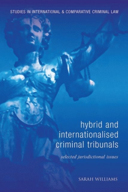 Sarah Williams - Hybrid and Internationalised Criminal Tribunals, E-bok