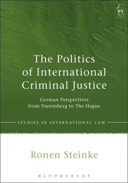 Ronen Steinke - Politics of International Criminal Justice, E-bok