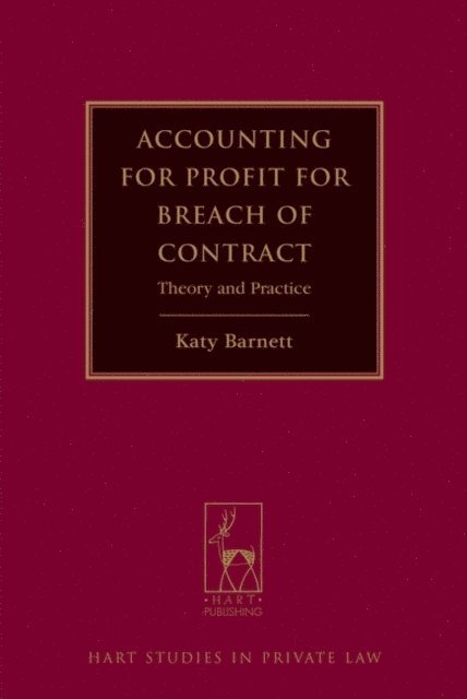 Katy Barnett - Accounting for Profit for Breach of Contract, E-bok