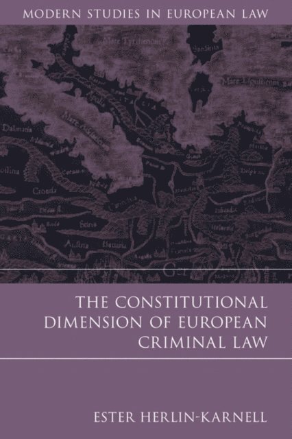 Ester Herlin-Karnell - Constitutional Dimension of European Criminal Law, E-bok