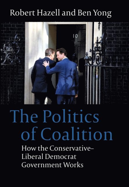 Robert Hazell, Ben Yong - Politics of Coalition, E-bok