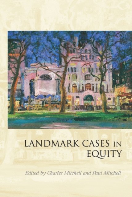 Charles Mitchell, Paul Mitchell - Landmark Cases in Equity, E-bok