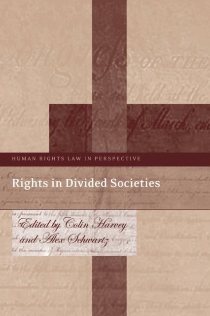 Colin Harvey, Alex Schwartz - Rights in Divided Societies, E-bok