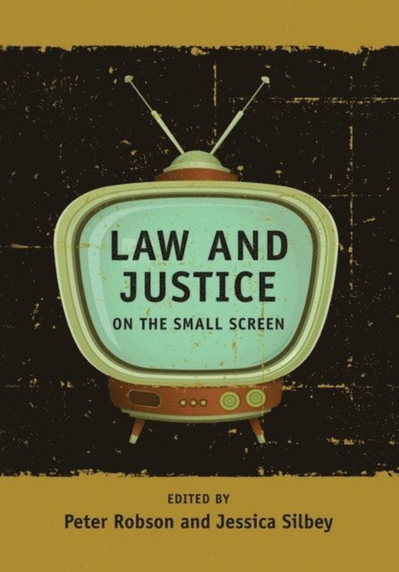 Peter Robson, Jessica Silbey - Law and Justice on the Small Screen, E-bok