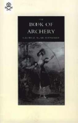 George Agar Hansard - Book of Archery (1840), Inbunden. Tillgänglighet: Lägg i varukorg