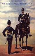 History of the Royal Artillery from the Indian Mutiny to the Great War: Volume III Campaigns 1860-1914