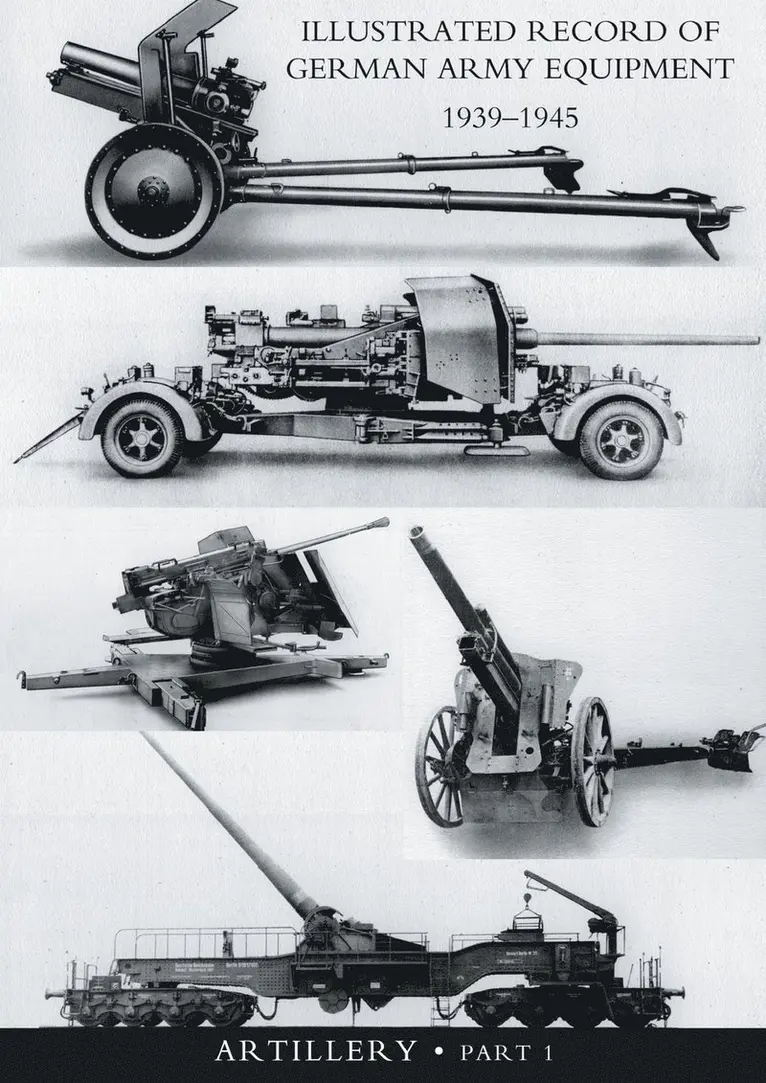 War Office - ILLUSTRATED RECORD OF GERMAN ARMY EQUIPMENT 1939-1945VOLUME II ARTILLERY (In two parts) Volume One, Häftad. Tillgänglighet: Lägg i varukorg