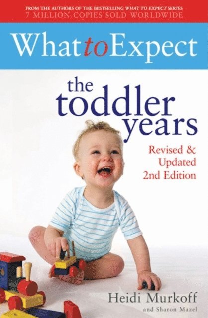 Heidi Murkoff - What to Expect: The Toddler Years 2nd Edition, E-bok