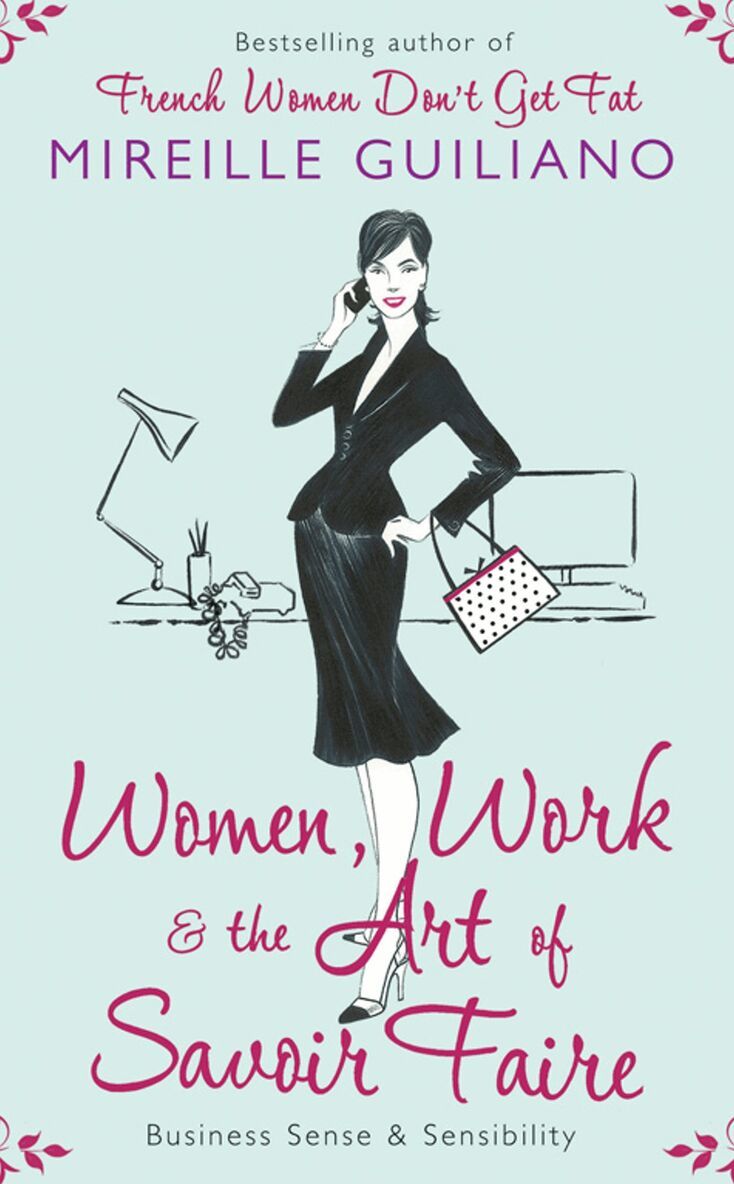 Mireille Guiliano - Women, Work, and the Art of Savoir Faire, E-bok