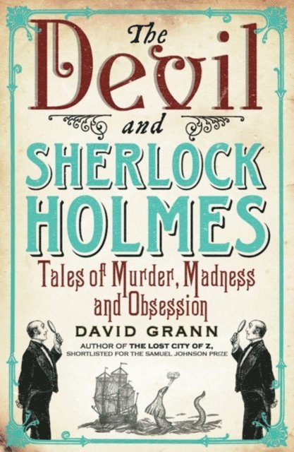 David Grann - Devil and Sherlock Holmes, E-bok