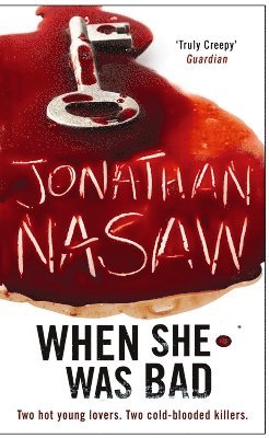 Jonathan Nasaw - When She Was Bad, Häftad