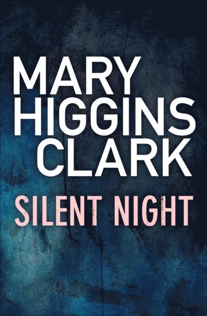 Mary Higgins Clark - Silent Night, E-bok