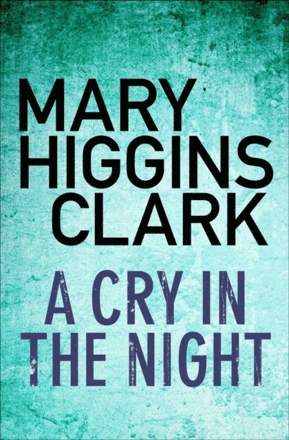 Mary Higgins Clark - Cry In The Night, E-bok