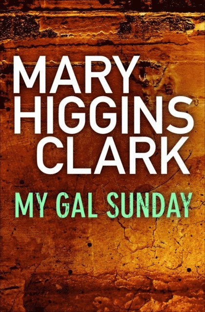Mary Higgins Clark - My Gal Sunday, E-bok