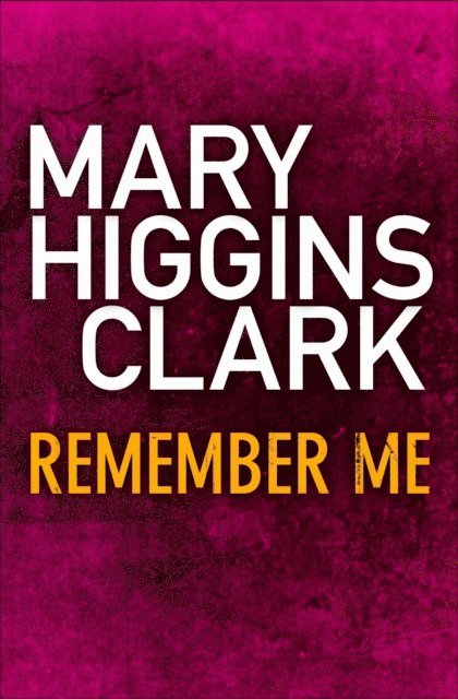 Mary Higgins Clark - Remember Me, E-bok