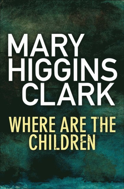 Mary Higgins Clark - Where Are The Children?, E-bok