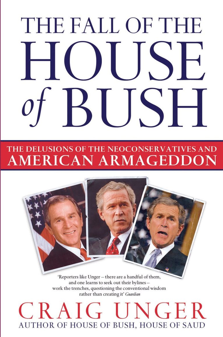 Craig Unger - Fall of the House of Bush, E-bok