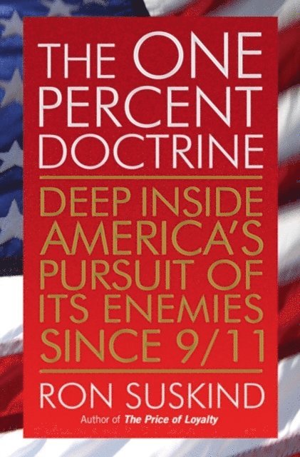 Ron Suskind - One Percent Doctrine, E-bok