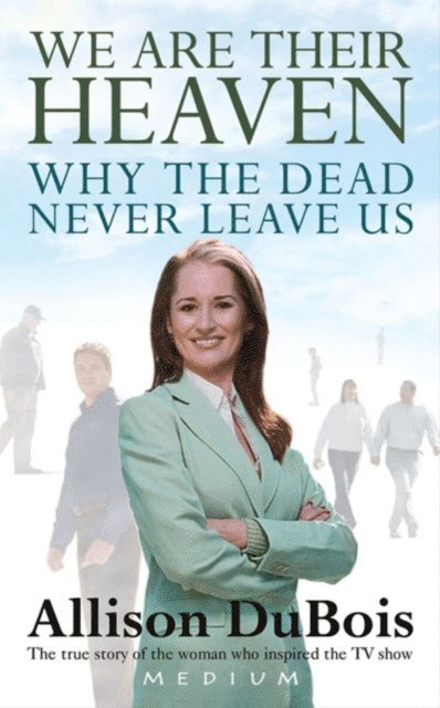 Allison DuBois - We Are Their Heaven, E-bok
