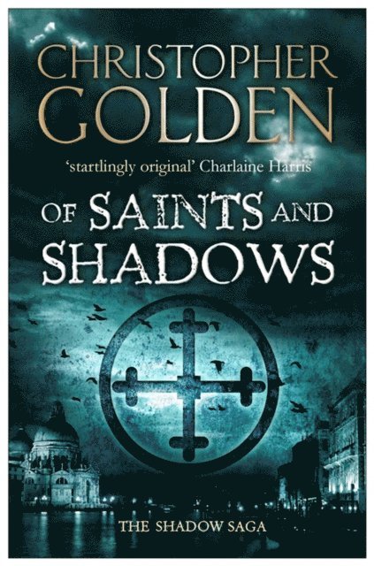 Christopher Golden - Of Saints and Shadows, E-bok