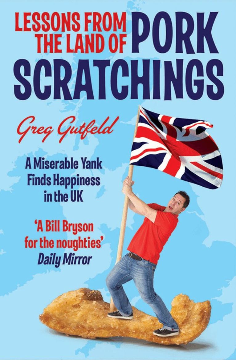 Greg Gutfeld - Lessons from the Land of Pork Scratchings, E-bok
