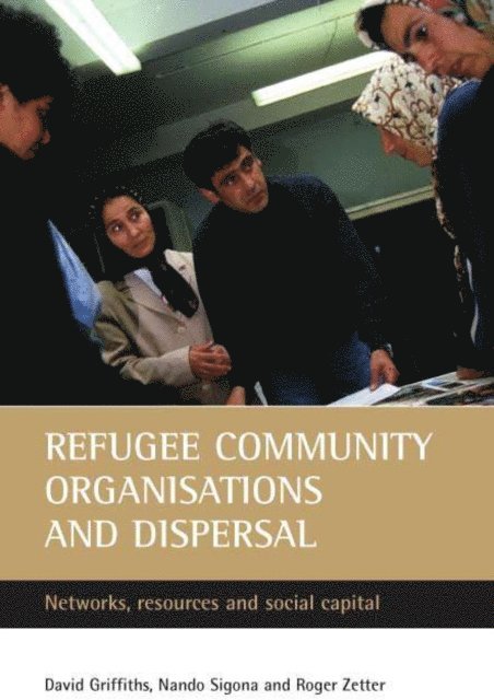 Roger Zetter, Nando Sigona, David Griffiths - Refugee community organisations and dispersal, E-bok