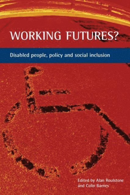 Colin Barnes, Alan Roulstone - Working futures?, E-bok