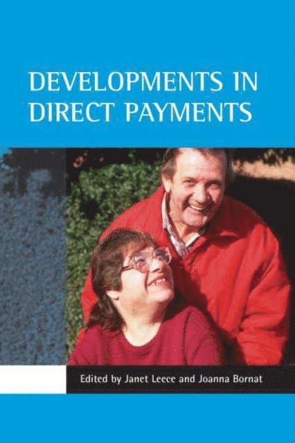 Joanna Bornat, Janet Leece - Developments in direct payments, E-bok