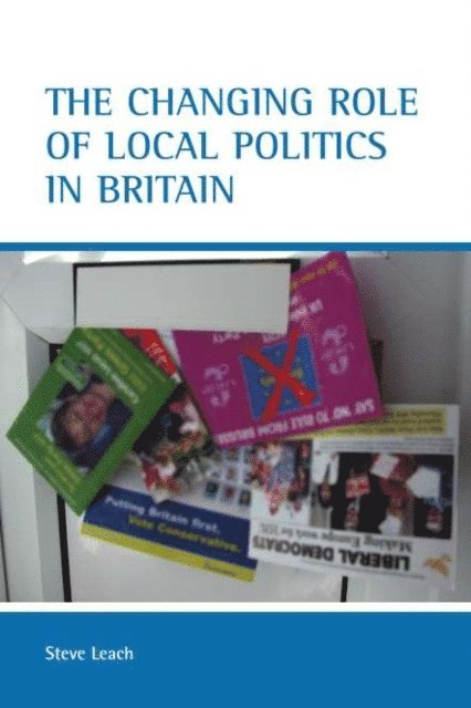Stephen Leach - changing role of local politics in Britain, E-bok