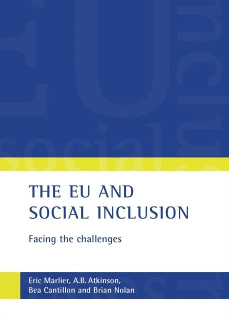 Brian Nolan, Bea Cantillon, Tony Atkinson, Eric Marlier - EU and social inclusion, E-bok