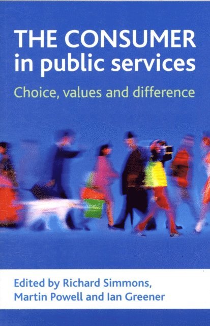 Ian Greener, Martin Powell, Richard Simmons - consumer in public services, E-bok
