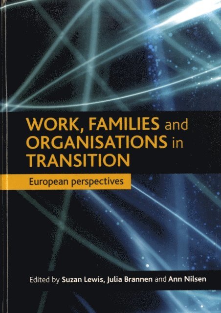 Ann Nilsen, Julia Brannen, Suzan Lewis - Work, families and organisations in transition, E-bok