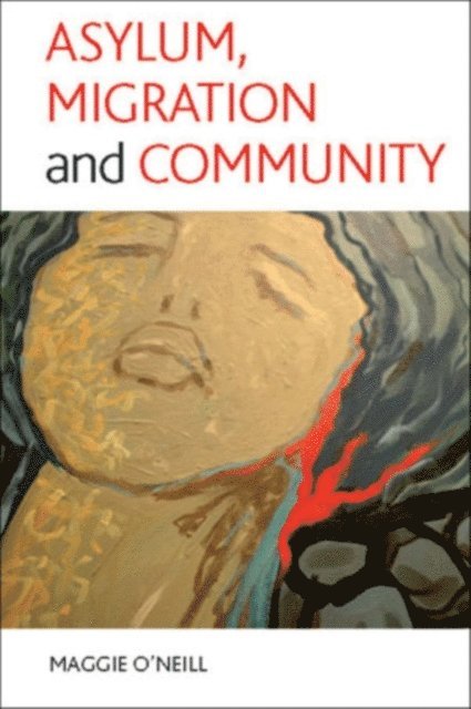 Egle Gusciute, Amin Sharifi Isaloo, Maggie O'Neill - Asylum, migration and community, E-bok