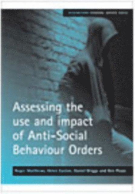 Helen Easton, Roger Matthews - Assessing the use and impact of Anti-Social Behaviour Orders, E-bok