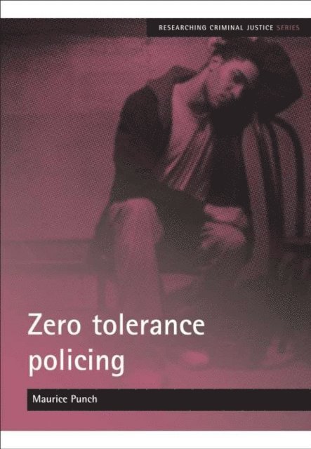 Maurice Punch - Zero tolerance policing, E-bok