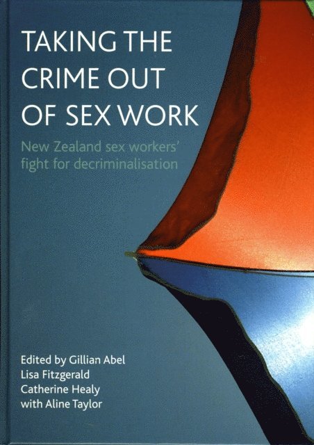 Catherine Healy, Lisa Fitzgerald, Gillian Abel - Taking the crime out of sex work, E-bok
