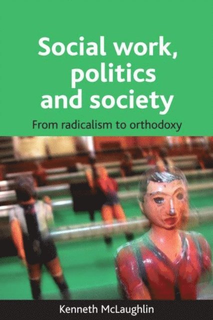 Kenneth McLaughlin - Social work, politics and society, E-bok