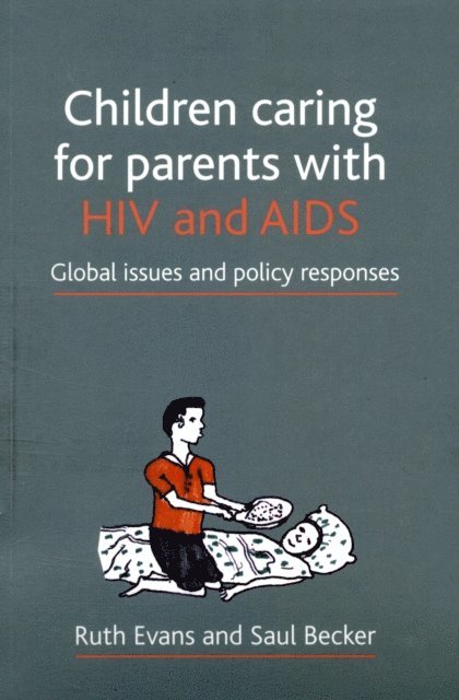 Saul Becker, Ruth Evans - Children caring for parents with HIV and AIDS, E-bok