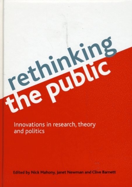 Clive Barnett, Janet Newman, Nick Mahony - Rethinking the public, E-bok