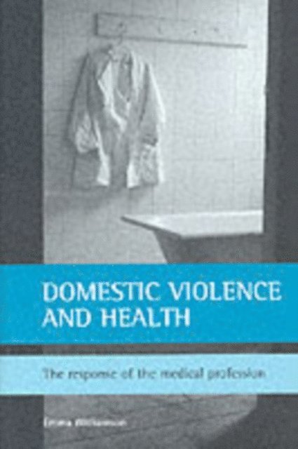 Emma Williamson - Domestic violence and health, E-bok