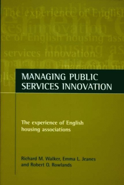 Emma L. Jeanes, Richard M. Walker - Managing public services innovation, E-bok