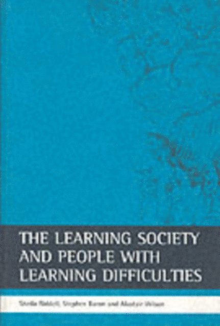 Stephen Baron, Sheila Riddell - Learning Society and people with learning difficulties, E-bok