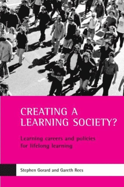 Gareth Rees, Stephen Gorard - Creating a learning society?, E-bok