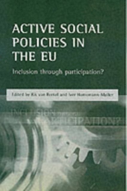 Iver Hornemann Moller, Rik van Berkel - Active social policies in the EU, E-bok