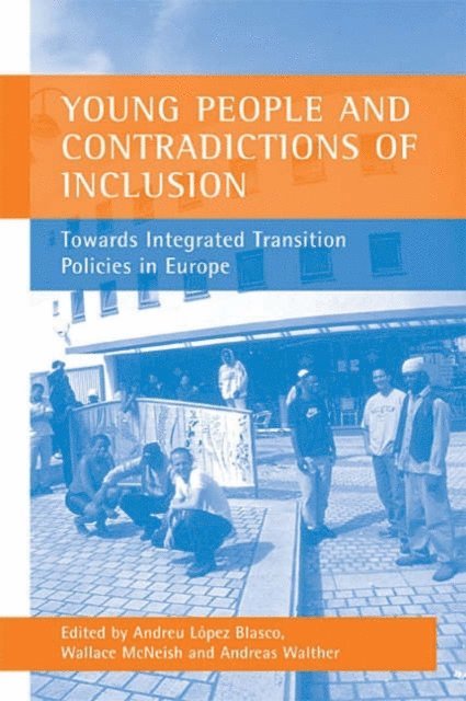 Andreas Walther, Wallace McNeish, Andreu Lopez Blasco - Young people and contradictions of inclusion, E-bok