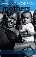 Making modern mothers